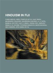 Hinduism in Fiji Fijian Hindus, Hindu temples in Fiji, Vijay Singh, Mahendra Chaudhry, Mahendra Sukhdeo, A. D. Patel, Manilal Doctor, Vijay R. Singh, Vishnu Deo, Anirudh Singh, K. N. Govind, Totaram Sanadhya, Badri Maharaj, Ami Chandra,1157849989,9781157849988