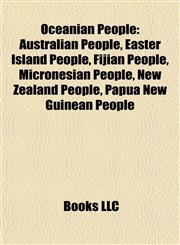 Oceanian People Australian People, Easter Island People, Fijian People, Micronesian People, New Zealand People, Papua New Guinean People,1157895263,9781157895268