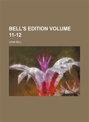 Bell's edition Volume 11-12,1159632383,9781159632380