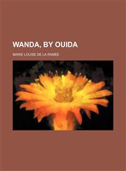 Wanda, by Ouida,1458948765,9781458948762