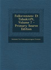 Folkevennen Et Tidsskrift, Volume 7,1289470391,9781289470395