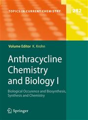 Anthracycline Chemistry and Biology I Biological Occurence and Biosynthesis, Synthesis and Chemistry,3540758143,9783540758143