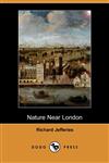 Nature Near London (Dodo Press),1406527165,9781406527162