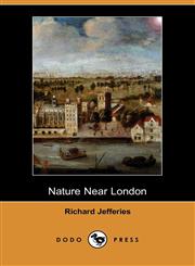 Nature Near London (Dodo Press),1406527165,9781406527162