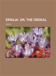 Ersilia; Or, the Ordeal,145904522X,9781459045224