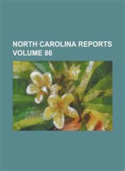 North Carolina Reports Volume 86,1234134241,9781234134242