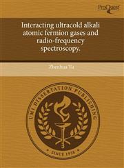 Interacting ultracold alkali atomic fermion gases and radio-frequency spectroscopy.,1243558792,9781243558794