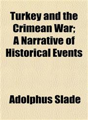 Turkey and the Crimean War; A Narrative of Historical Events,1154879917,9781154879919