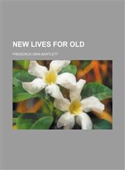 New lives for old,1151399728,9781151399724