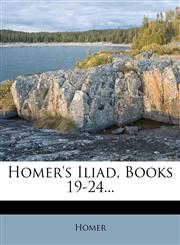 Homer's Iliad, Books 19-24...,1278518487,9781278518480