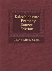 Kalee's Shrine - Primary Source Edition,1287789625,9781287789628
