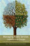 Managing Public Services - Implementing Changes A Thoughtful Approach to the Practice of Management 2nd Edition,0415414512,9780415414517