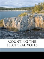 Counting the electoral votes,1175490040,9781175490049