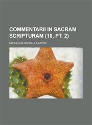 Commentarii in Sacram Scripturam (10, PT. 2),1153558491,9781153558495