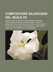 Compositors valencians del segle XX César Cano Forrat, Matilde Salvador i Segarra, Bernat Adam Ferrero, Josep Serrano i Simeón,1232746460,9781232746461