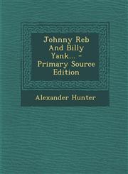 Johnny Reb and Billy Yank... - Primary Source Edition,1294492438,9781294492436