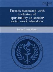 Factors associated with inclusion of spirituality in secular social work education.,1244053457,9781244053458