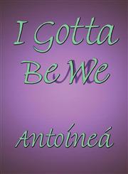 I Gotta Be We,1448990513,9781448990511