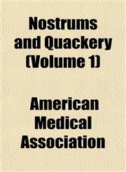 Nostrums and Quackery (Volume 1),115175711X,9781151757111