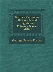 Doctors' Commons Its Courts and Registries,1289424578,9781289424572