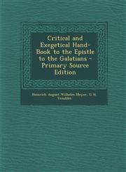 Critical and Exegetical Hand-Book to the Epistle to the Galatians - Primary Source Edition,129413972X,9781294139720