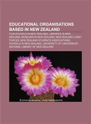 Educational organisations based in New Zealand Film schools in New Zealand, Libraries in New Zealand, Museums in New Zealand,1233061097,9781233061099