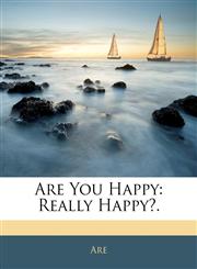 Are You Happy Really Happy?.,1141504383,9781141504381