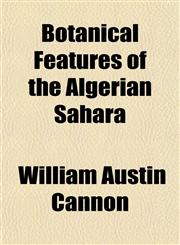 Botanical Features of the Algerian Sahara,115192704X,9781151927040
