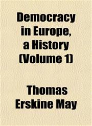 Democracy in Europe, a History (Volume 1),115222901X,9781152229013