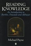 Reading Knowledge An Introduction to Foucault, Barthes & Althusser,063119567X,9780631195672