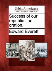 Success of our republic an oration.,1275643868,9781275643864
