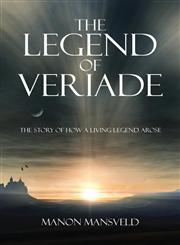 The Legend of Veriade The Story of How a Living Legend Arose,1632492873,9781632492876