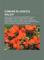 Comune în județul Galați Ivești, Galați, Cuca, Galați, Bălăbănești, Galați, Independența, Galați, Corod, Galați, Tudor Vladimirescu, Galați,1232354848,9781232354840