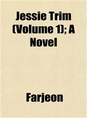 Jessie Trim (Volume 1); A Novel,1152977806,9781152977808