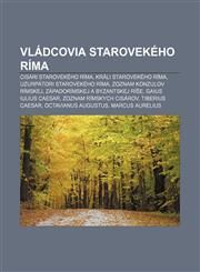 Vládcovia starovekého Ríma Cisári starovekého Ríma, Králi starovekého Ríma, Uzurpátori starovekého Ríma, Zoznam konzulov Rímskej,1233002856,9781233002856