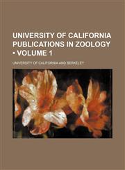 University of California Publications in Zoology (Volume 1),1154417824,9781154417821