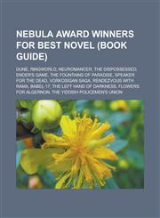 Nebula Award Winners for Best Novel (Book Guide) Dune, Ringworld, Neuromancer, The Dispossessed, Ender's Game, The Fountains of Paradise,1233155229,9781233155224