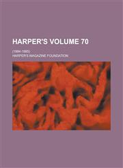 Harper's; (1884-1885) Volume 70,1236814509,9781236814500