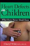 Heart Defects in Children What Every Parent Should Know,0471347353,9780471347354