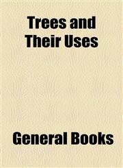 Trees and Their Uses,1154599523,9781154599527