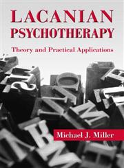 Lacanian Psychotherapy Theory and Practical Applications,0415893054,9780415893053