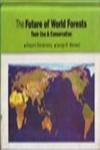 The Future of World Forests Their Use and Conservation 1st Indian Edition,8185019426,9788185019426