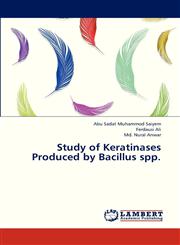 Study of Keratinases Produced by Bacillus Spp.,365932647X,9783659326479