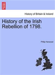 History of the Irish Rebellion of 1798.,1241424020,9781241424022