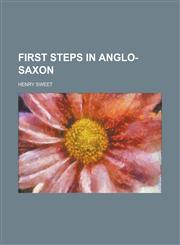 First steps in Anglo-Saxon,1234375818,9781234375812