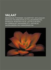 Valaat Miekkavalas, Pyöriäinen, Valaanpyynti, Hetulavalaat, Sinivalas, Etelänmustavalas, Pullokuonodelfiini, Ryhävalas, Räjähtävä valas,1232050288,9781232050285