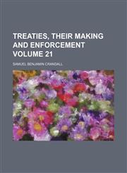Treaties, their making and enforcement Volume 21,1150976683,9781150976681