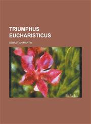 Triumphus eucharisticus,1236801385,9781236801388