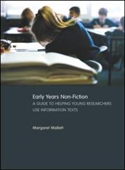 Early Years Non-Fiction: A Guide to Helping Young Researchers Use Information Texts,0415253373,9780415253376