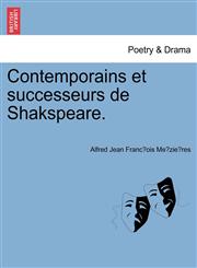 Contemporains et successeurs de Shakspeare.,1241121974,9781241121976